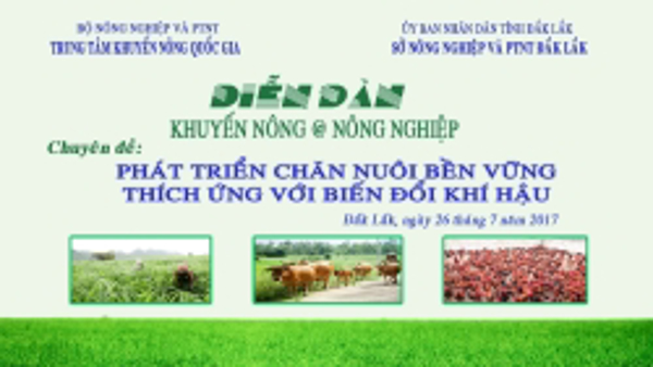 Thông tin về việc tổ chức Diễn đàn Khuyến nông @ Nông nghiệp “Phát triển chăn nuôi bền vững thích ứng với biến đổi khí hậu”