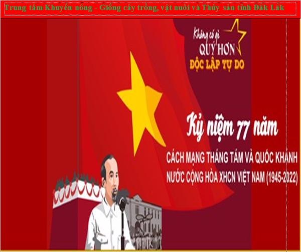 Chào mừng kỷ niệm 77 năm ngày Cách mạng tháng Tám (19/8/1945 - 19/8/2022) và Quốc khánh (2/9/1945 - 2/9/2022