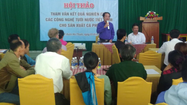 Hội thảo: Tham vấn kết quả nghiên cứu các công nghệ tưới nước tiết kiệm cho sản xuất cà phê