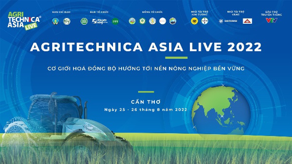 Sự kiện AGRITECHNICA ASIA Live 2022 chủ đề “Cơ giới hóa đồng bộ hướng tới nền nông nghiệp bền vững” diễn ra từ ngày 24 – 26/8/2022